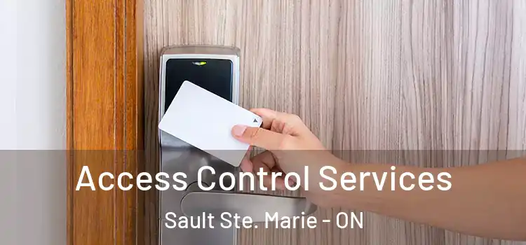 Access Control Services Sault Ste. Marie - ON