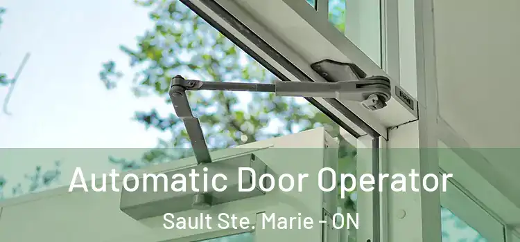 Automatic Door Operator Sault Ste. Marie - ON