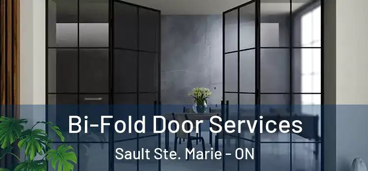 Bi-Fold Door Services Sault Ste. Marie - ON