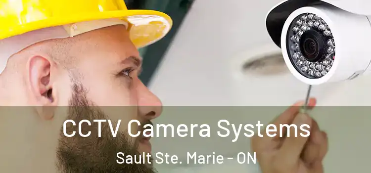CCTV Camera Systems Sault Ste. Marie - ON