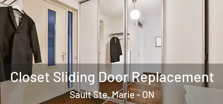  Closet Sliding Door Replacement Sault Ste. Marie - ON