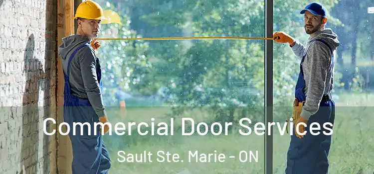 Commercial Door Services Sault Ste. Marie - ON