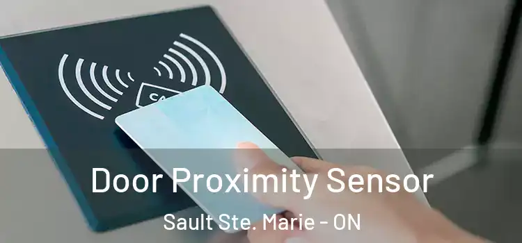 Door Proximity Sensor Sault Ste. Marie - ON