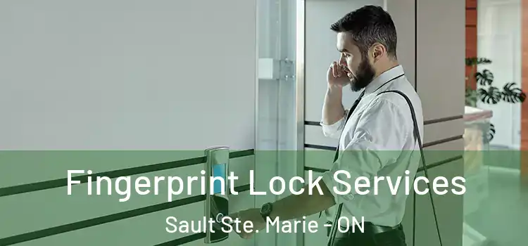 Fingerprint Lock Services Sault Ste. Marie - ON