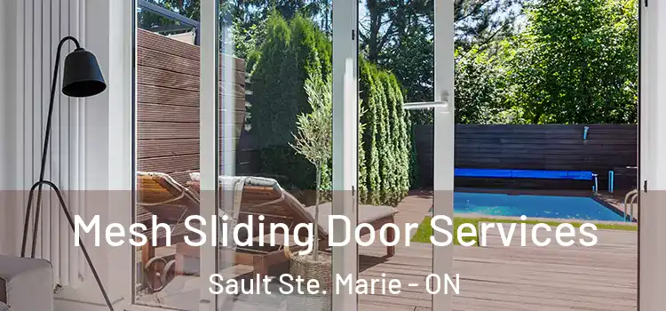  Mesh Sliding Door Services Sault Ste. Marie - ON