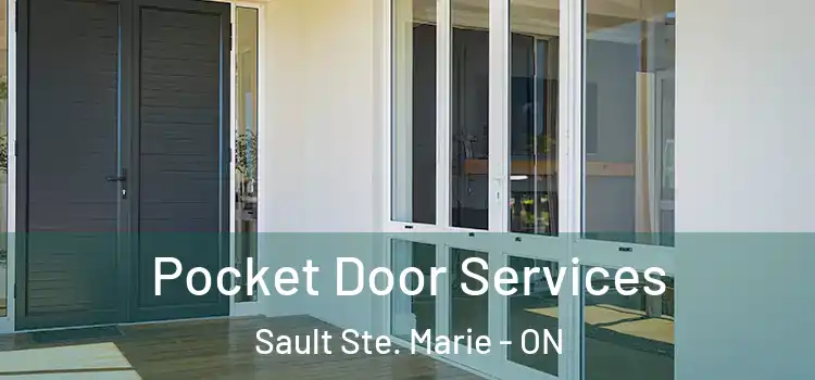 Pocket Door Services Sault Ste. Marie - ON