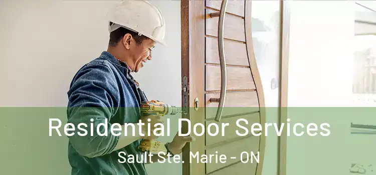 Residential Door Services Sault Ste. Marie - ON