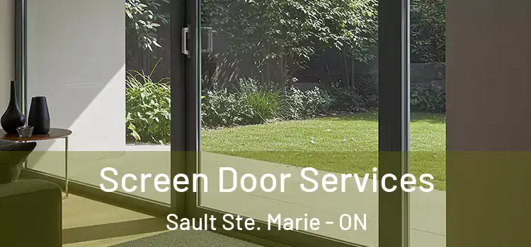 Screen Door Services Sault Ste. Marie - ON