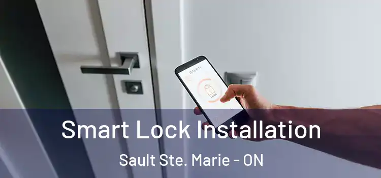 Smart Lock Installation Sault Ste. Marie - ON