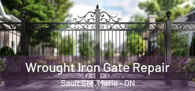 Wrought Iron Gate Repair Sault Ste. Marie - ON